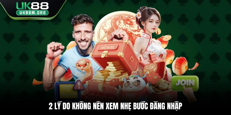 2 lý do không nên xem nhẹ bước đăng nhập