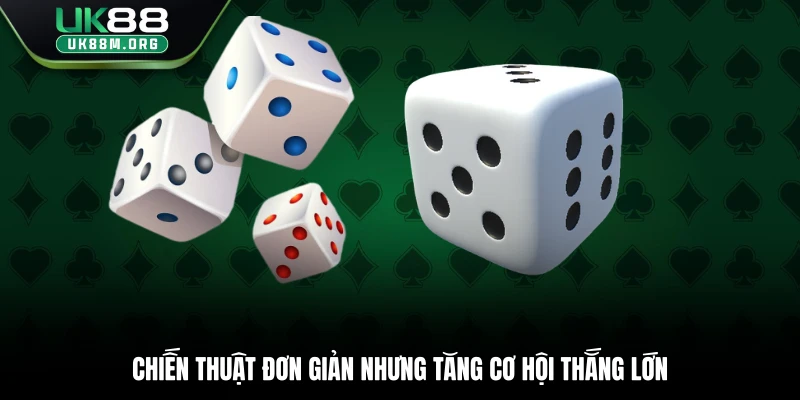 Chiến thuật đơn giản nhưng tăng cơ hội thắng lớn