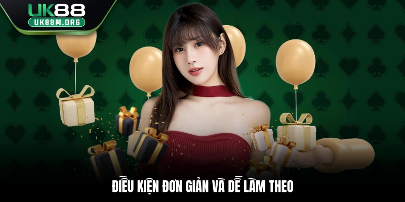 Điều kiện đơn giản và dễ làm theo