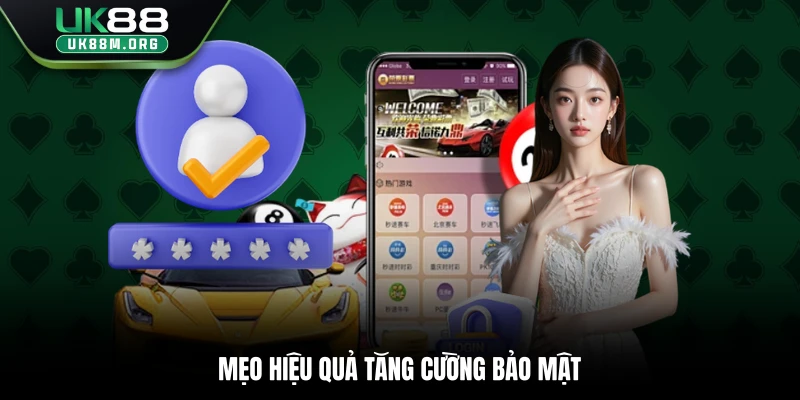 Mẹo hiệu quả tăng cường bảo mật