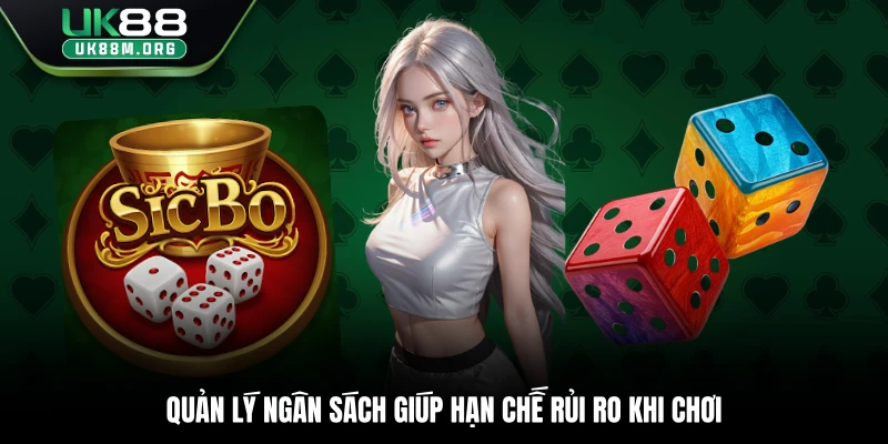 Quản lý ngân sách giúp hạn chế rủi ro khi chơi