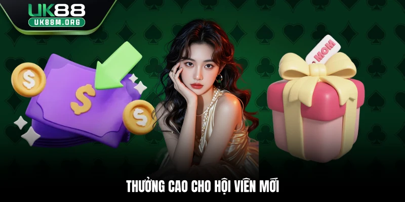 Thưởng cao cho hội viên mới