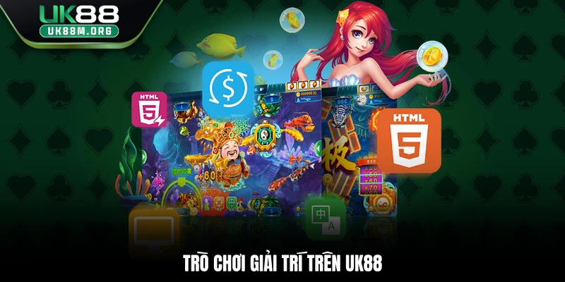 Trò chơi giải trí trên Uk88